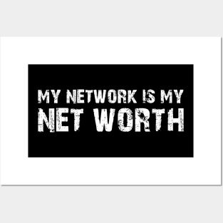 My Network is My Net Worth Posters and Art